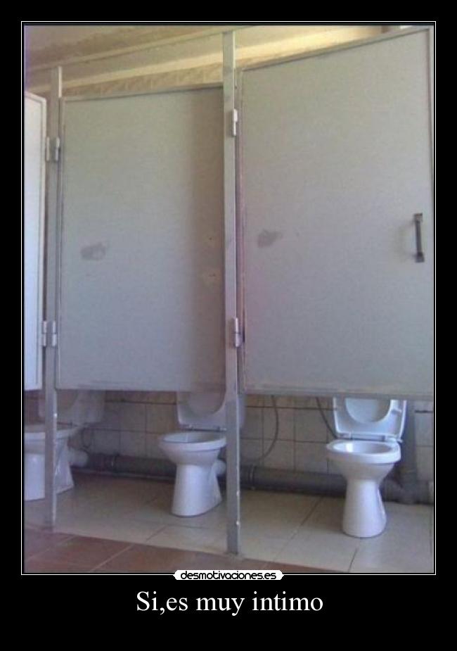 Si,es muy intimo - 