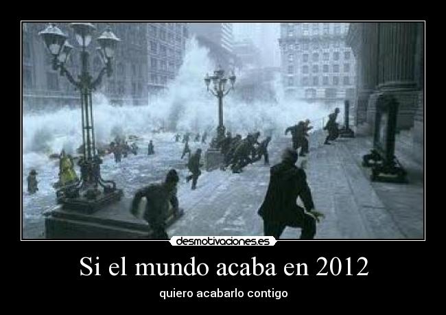 Si el mundo acaba en 2012 - 