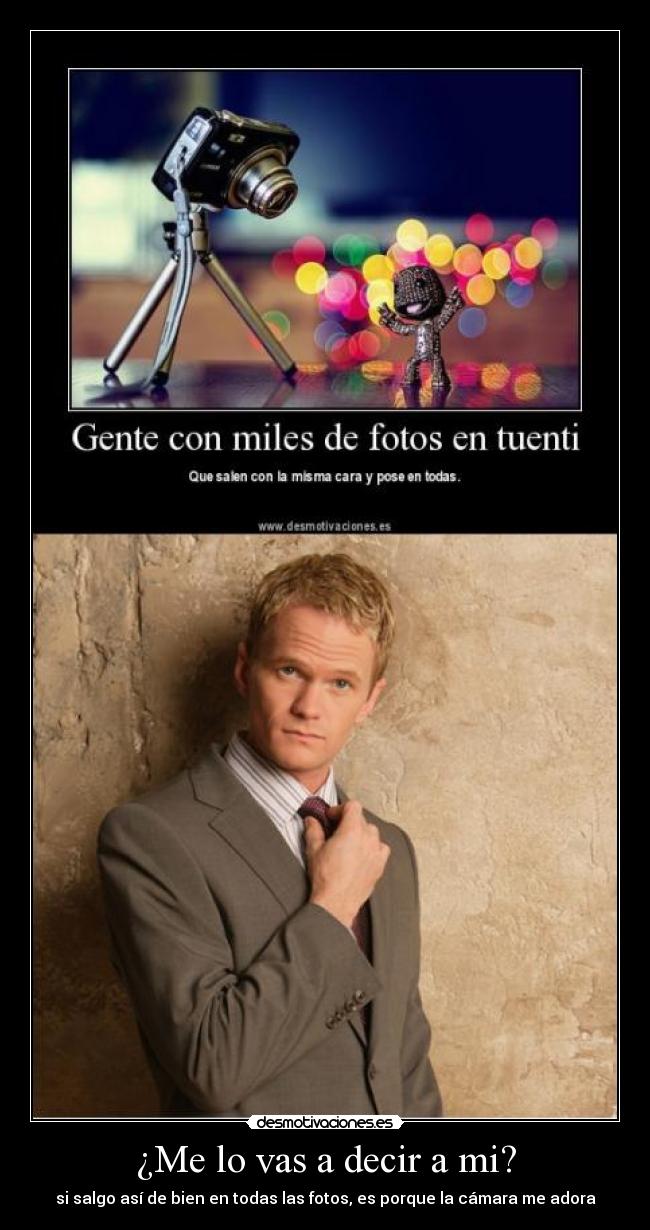 ¿Me lo vas a decir a mi? - 