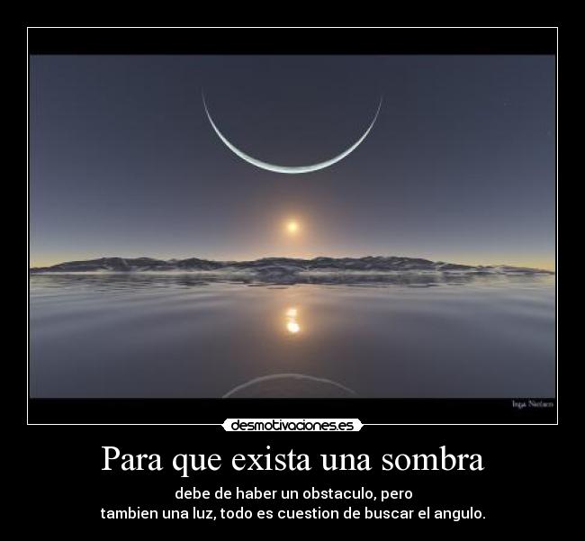 carteles para que exista una sombra debe haber obstaculo desmotivaciones