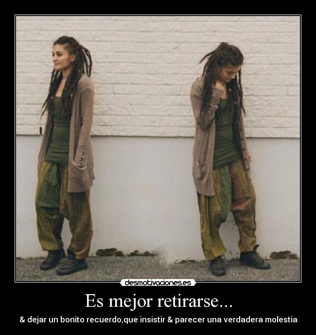 Es mejor retirarse... -