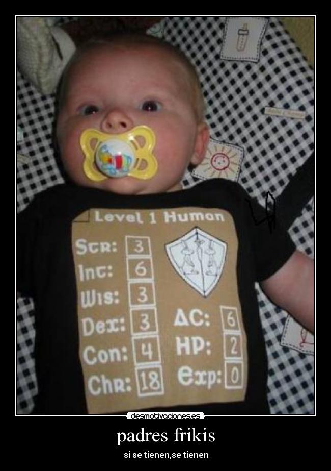 padres frikis - si se tienen,se tienen