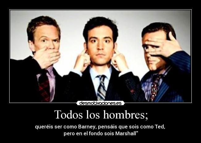 Todos los hombres; -