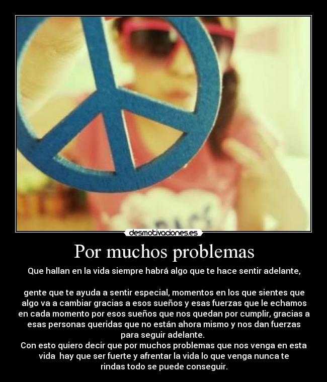 Por muchos problemas -