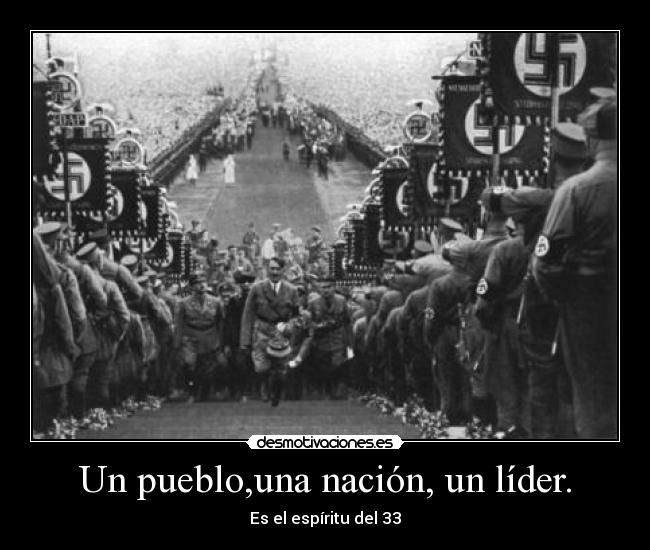 Un pueblo,una nación, un líder. - 