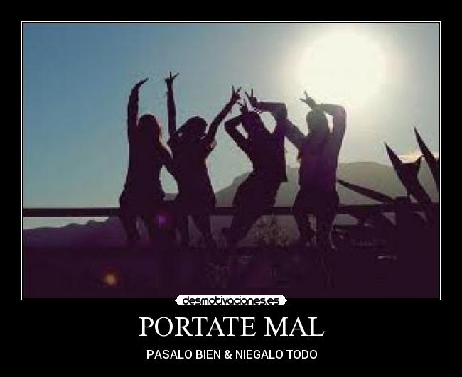 PORTATE MAL -