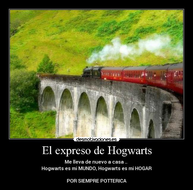 El expreso de Hogwarts - Me lleva de nuevo a casa .. 
Hogwarts es mi MUNDO, Hogwarts es mi HOGAR

POR SIEMPRE POTTERICA