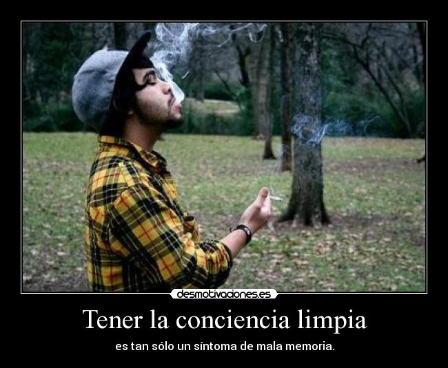 Tener la conciencia limpia -