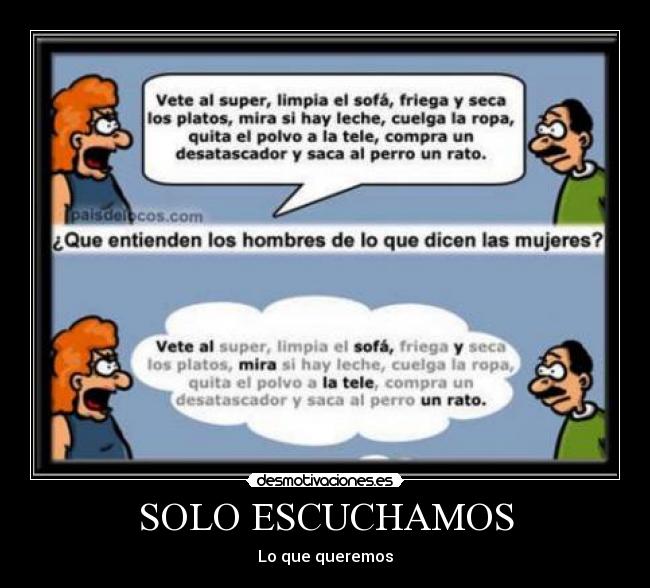 SOLO ESCUCHAMOS - Lo que queremos
