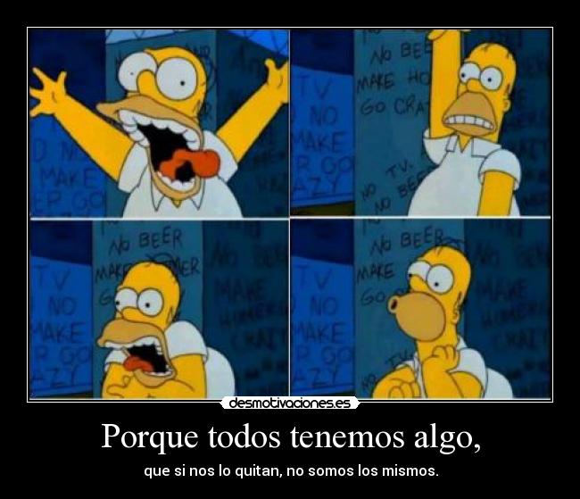 carteles sin tele sin cerveza homer pierde cabeza desmotivaciones