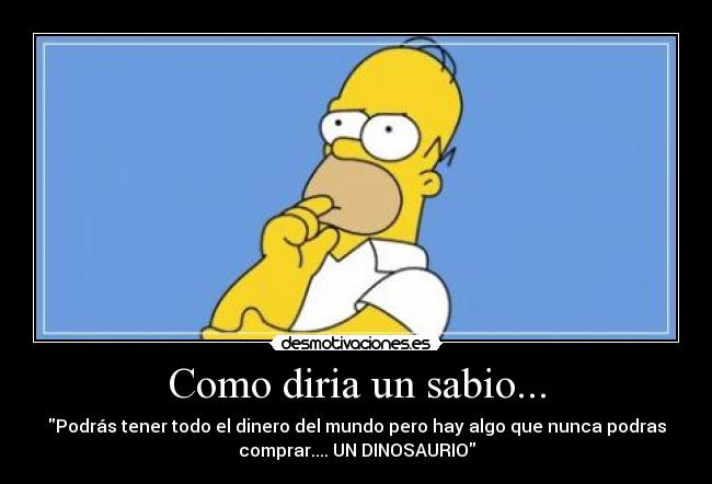 Como diria un sabio... - 