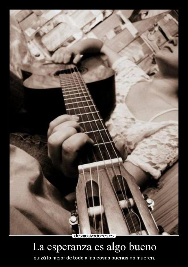 La esperanza es algo bueno - 