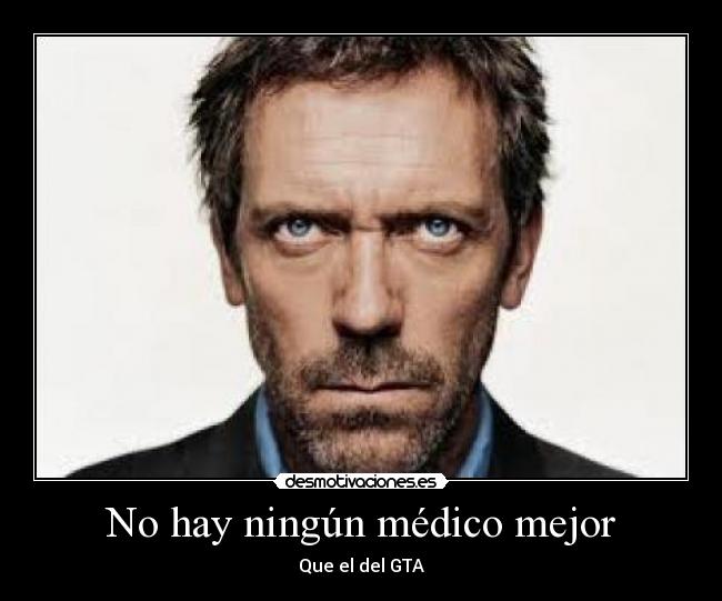 No hay ningún médico mejor - Que el del GTA