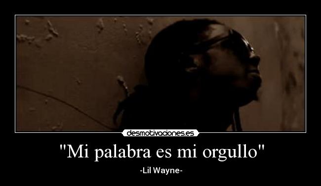 carteles lil wayne frase celebre cdg kycaguilu bollicao sersi clanvirus elclanviral clanquemasda desmotivaciones