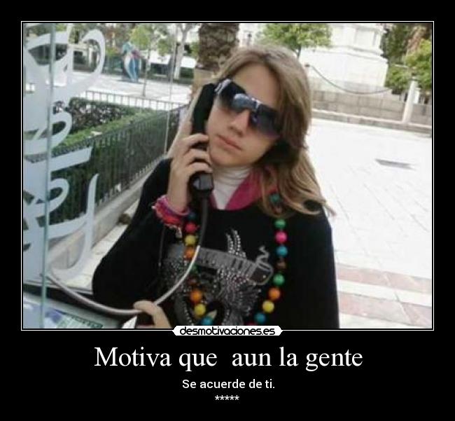 Motiva que  aun la gente - 