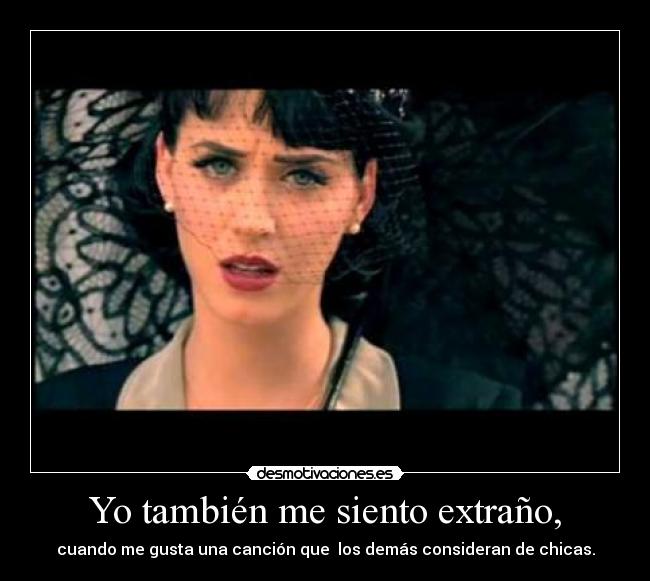 Yo también me siento extraño, - 