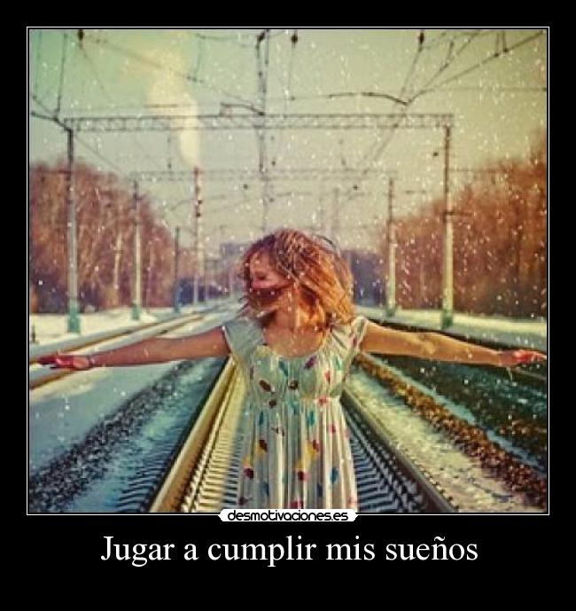 Jugar a cumplir mis sueños -