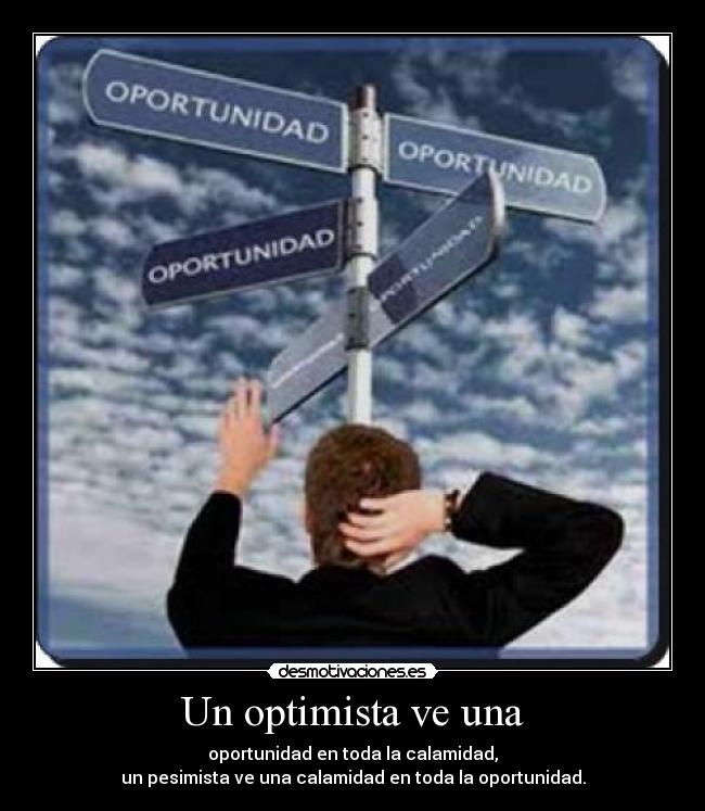 Un optimista ve una -