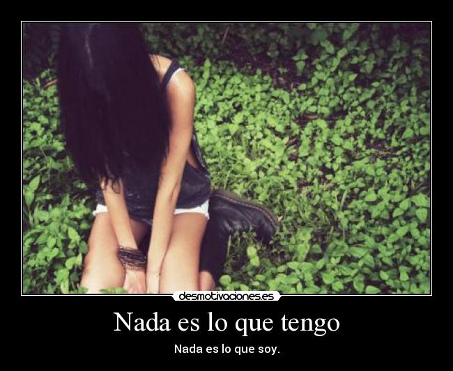 Nada es lo que tengo - 