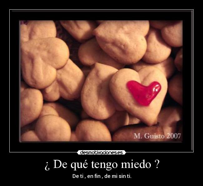 ¿ De qué tengo miedo ? - 