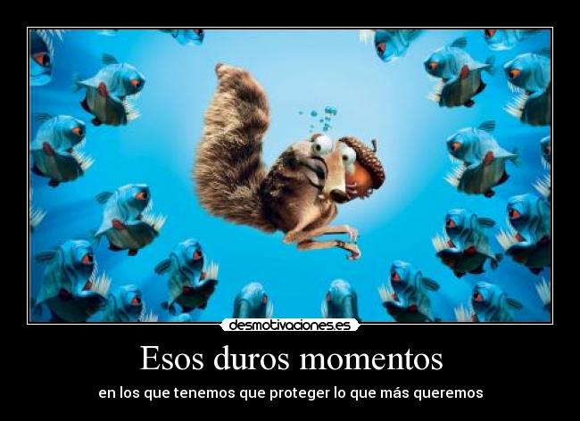 Esos duros momentos - 