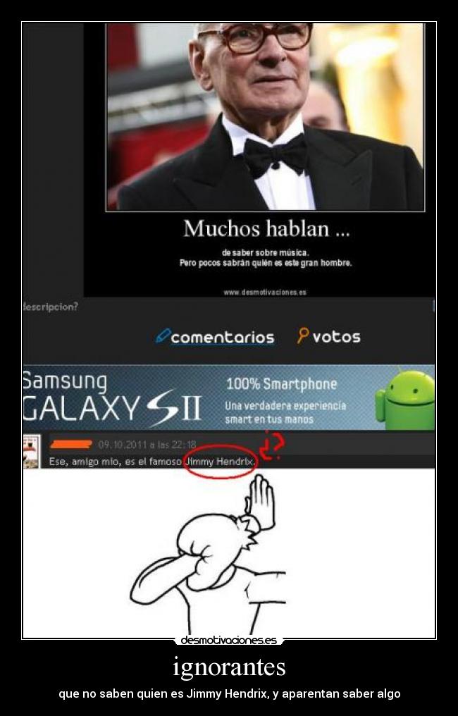 ignorantes - que no saben quien es Jimmy Hendrix, y aparentan saber algo