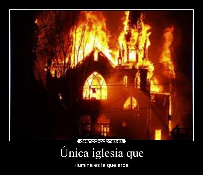carteles arde iglesia desmotivaciones