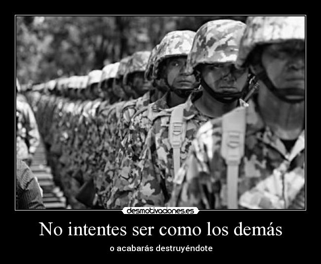 No intentes ser como los demás -