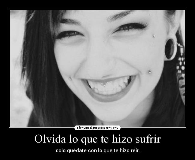 Olvida lo que te hizo sufrir -