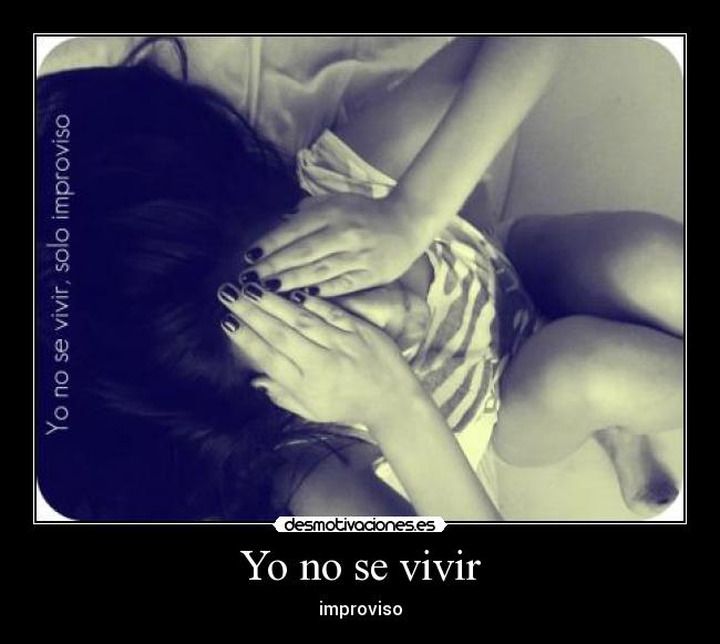 Yo no se vivir - 