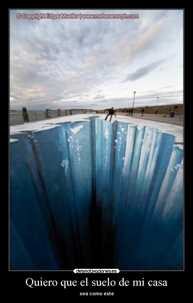 Quiero que el suelo de mi casa -
