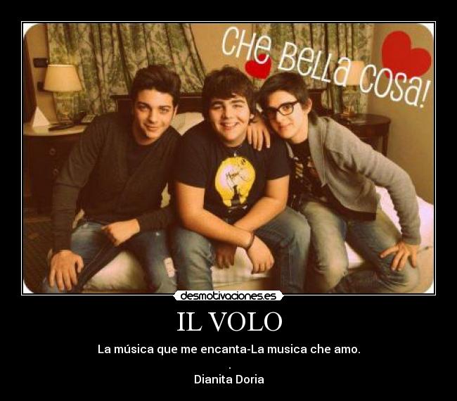 IL VOLO - La música que me encanta-La musica che amo.
♥.♥
Dianita Doria