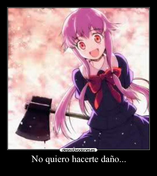 No quiero hacerte daño... -