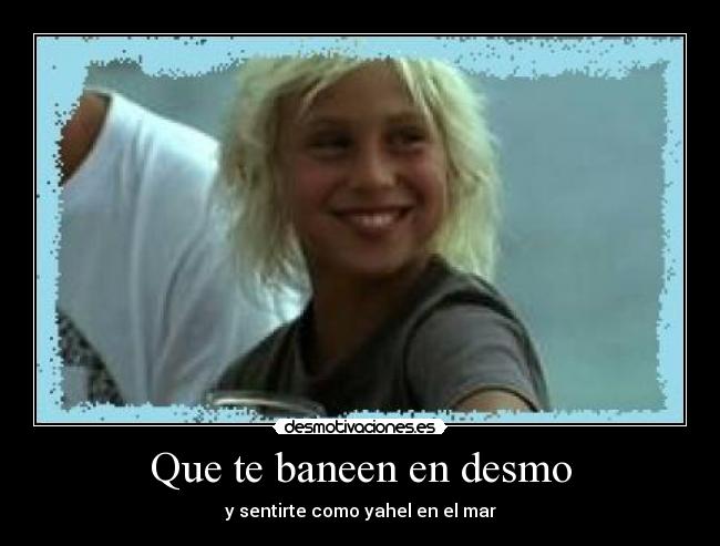 Que te baneen en desmo -