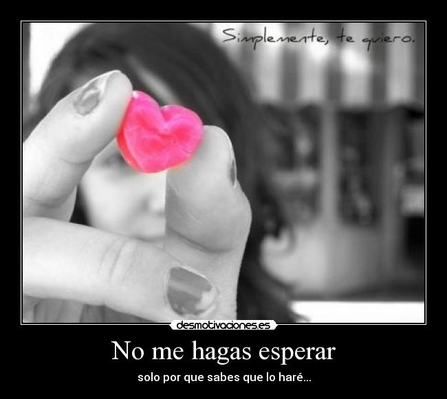 No me hagas esperar - 