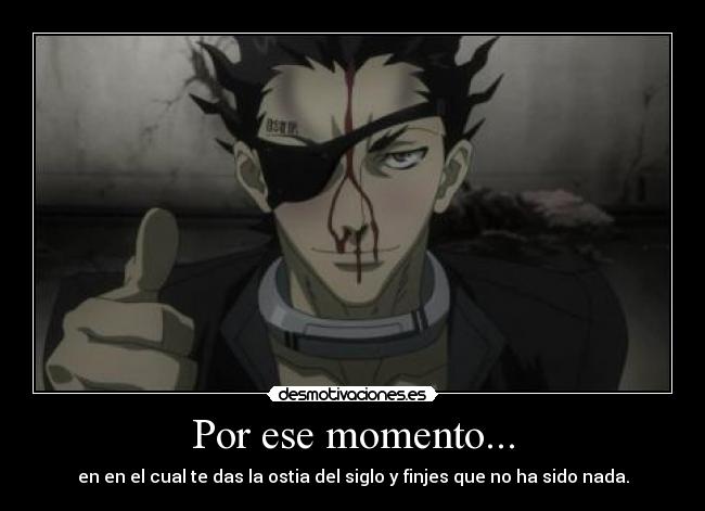 Por ese momento... -