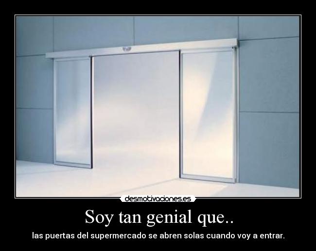 Soy tan genial que.. - 