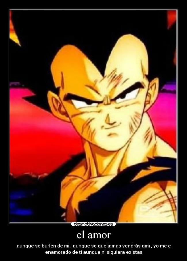 el amor - aunque se burlen de mi , aunque se que jamas vendrás ami , yo me e
enamorado de ti aunque ni siquiera existas