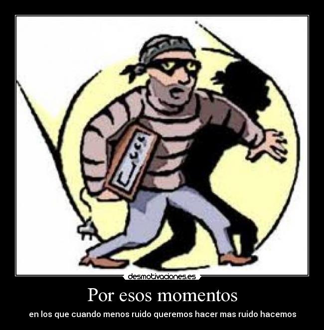 Por esos momentos -