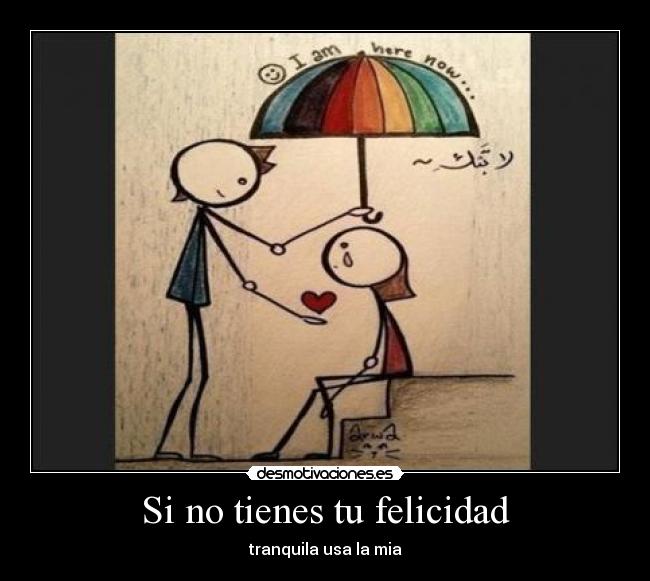 Si no tienes tu felicidad - 