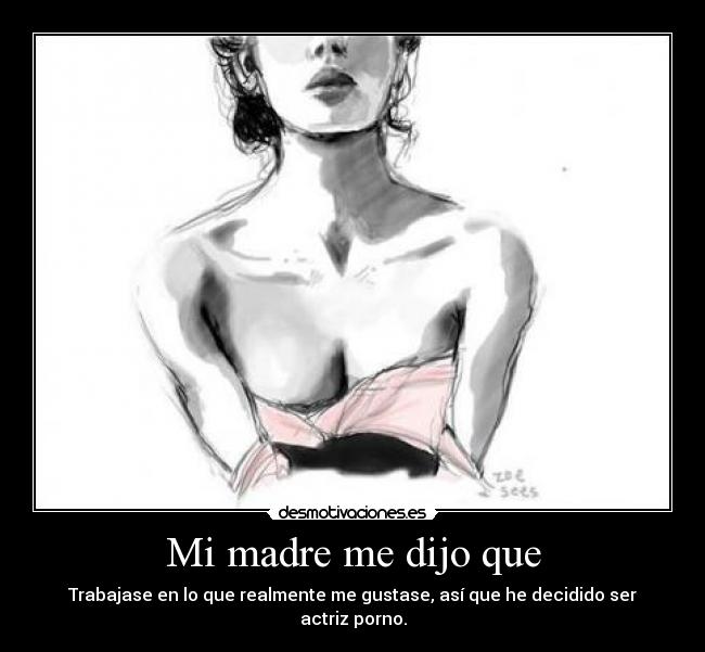 Mi madre me dijo que - 