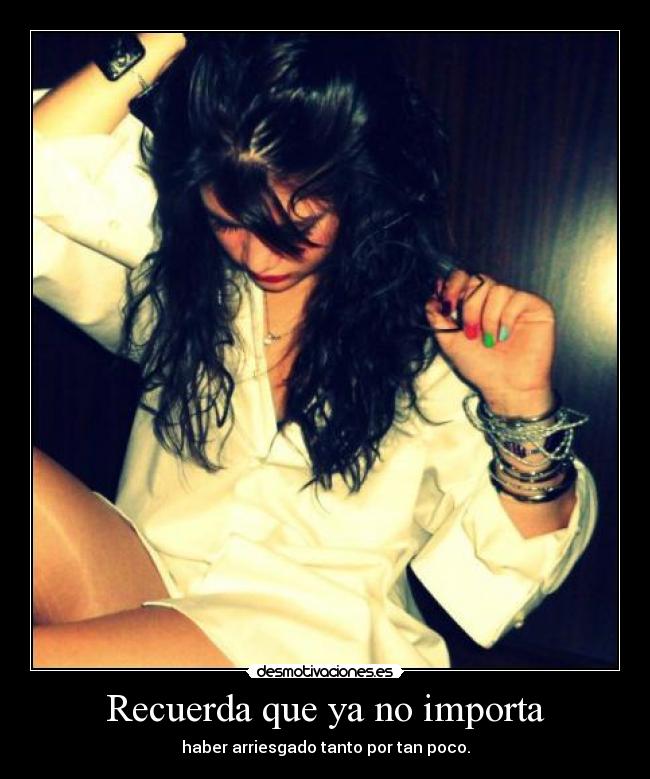 Recuerda que ya no importa -