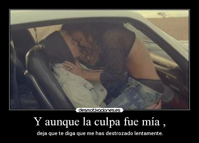 Y aunque la culpa fue mía , - 