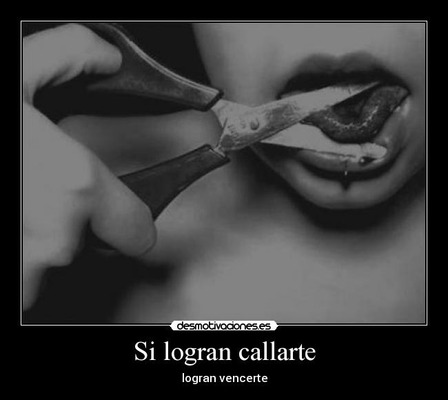 Si logran callarte - 