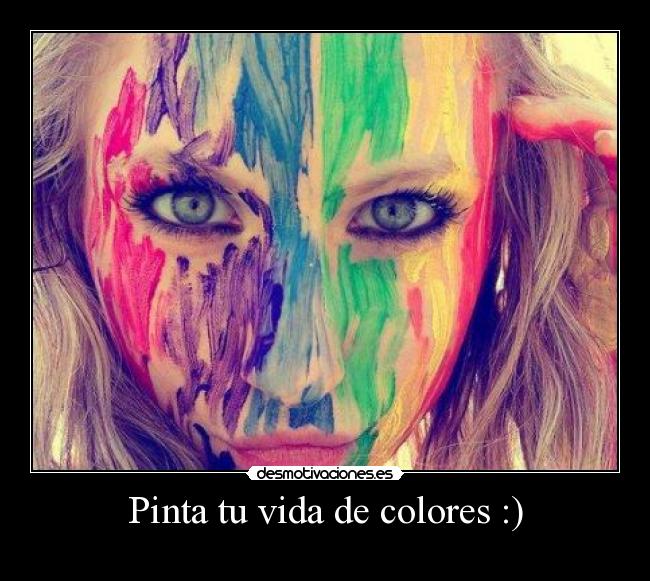 Pinta tu vida de colores :) - 