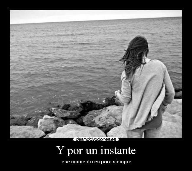 Y por un instante - 