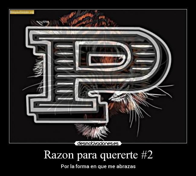 Razon para quererte #2 - Por la forma en que me abrazas