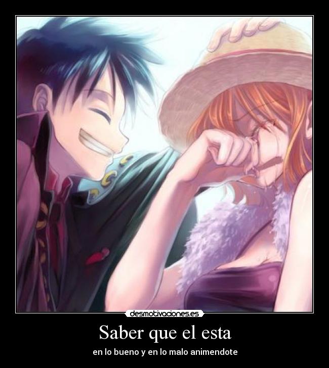 Saber que el esta - en lo bueno y en lo malo animendote