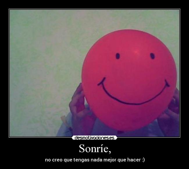 Sonríe, - 