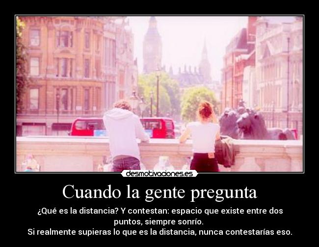 carteles cuando contestan eso rio porque demuestran que tienen p idea que distancia desmotivaciones